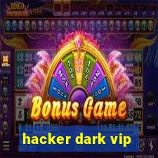 hacker dark vip